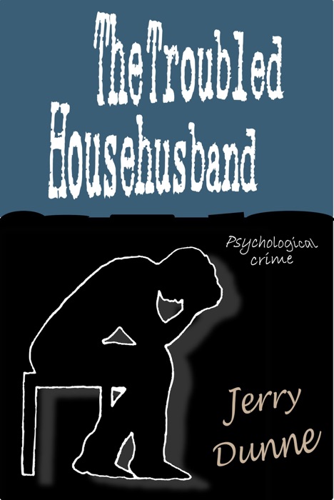 The Troubled Househusband