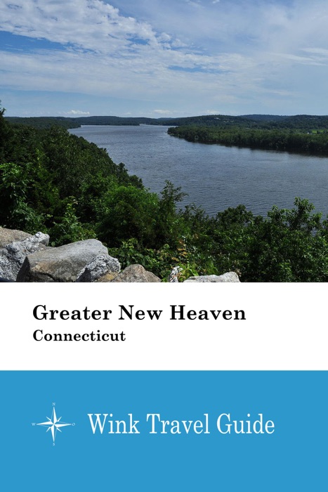 Greater New Heaven (Connecticut) - Wink Travel Guide