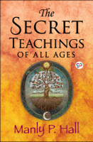Manly P. Hall & GP Editors - The Secret Teachings of All Ages artwork