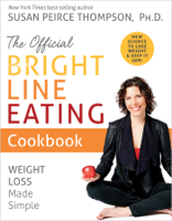 Susan Peirce Thompson - The Official Bright Line Eating Cookbook artwork
