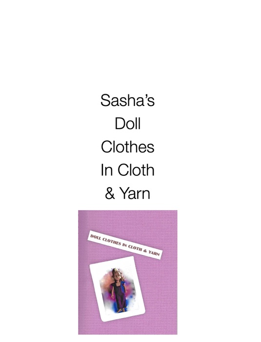 Sasha's Doll Clothes In Cloth & Yarn