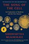 The Song of the Cell - Siddhartha Mukherjee