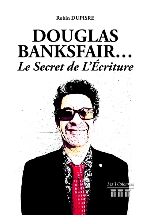 Douglas Banksfair… Le Secret de L'Écriture