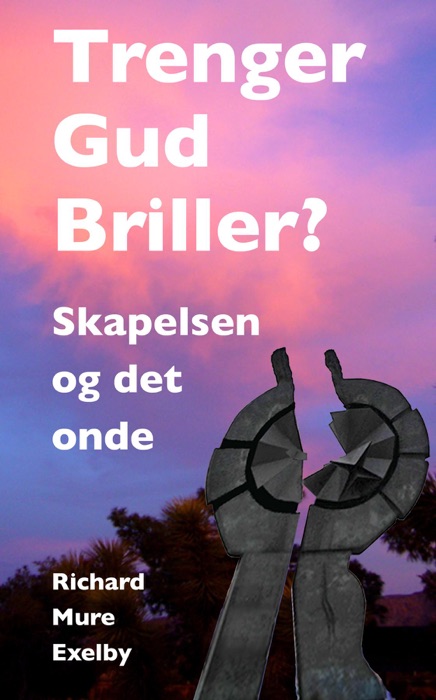 Trenger Gud Briller?