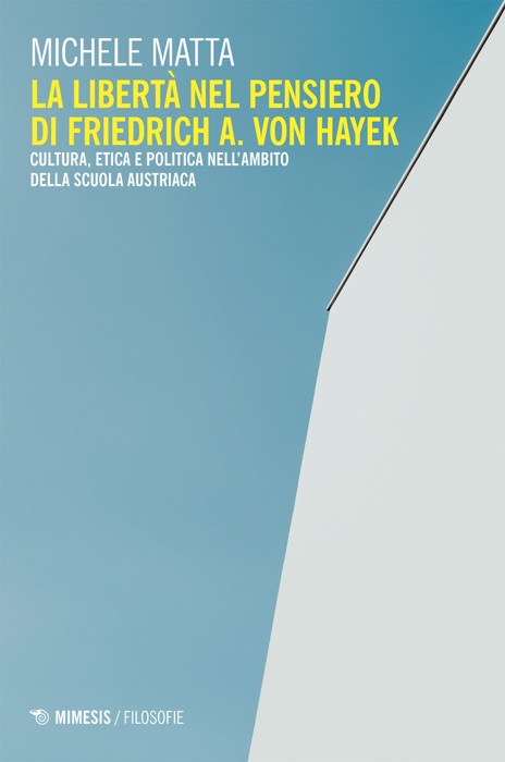La libertà nel pensiero di Friedrich A. Von Hayek