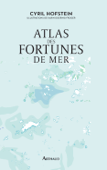 Atlas des fortunes de mer - Cyril Hofstein