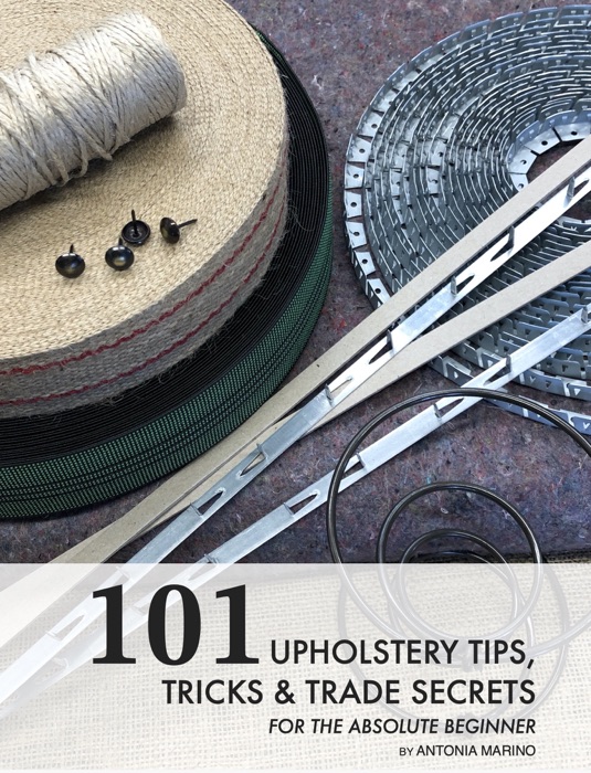 Upholstery Tips, Tricks & Trade Secrets