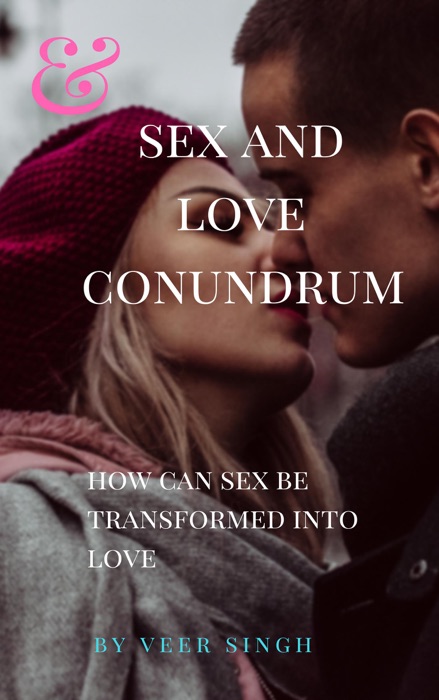 Sex and Love Conundrum