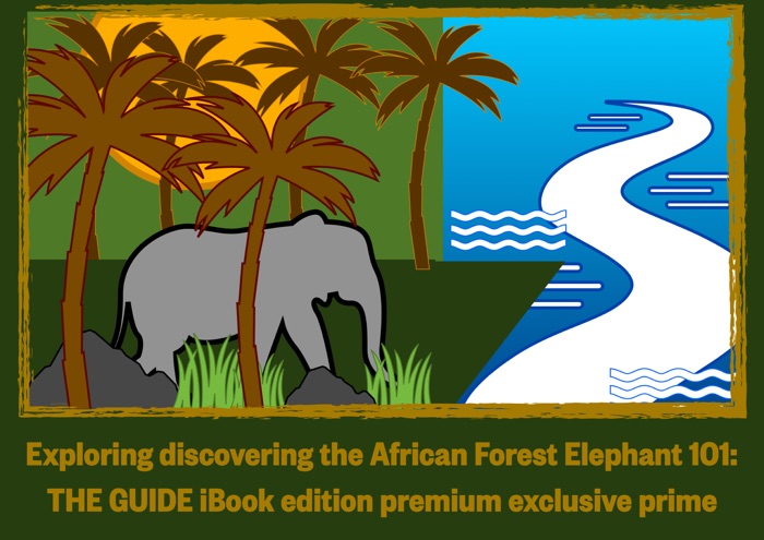 Exploring Discovering Elephants 101 THE GUIDE