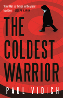 Paul Vidich - The Coldest Warrior artwork