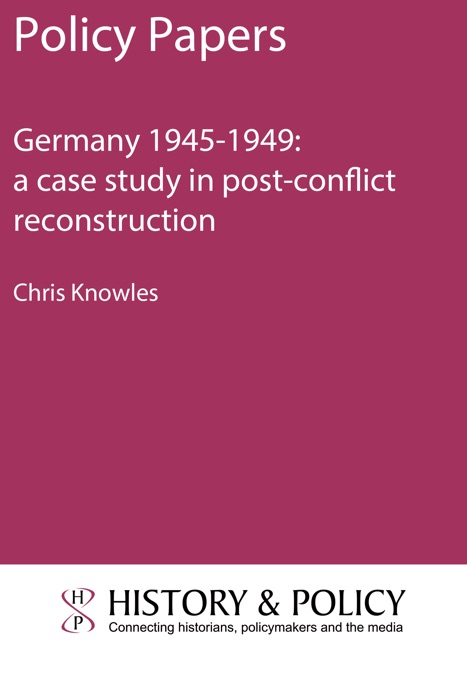 Germany 1945-1949: a case study in post-conflict reconstruction