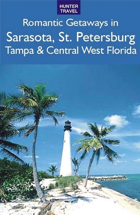 Romantic Getaways: Sarasota, St. Petersburg, Tampa & Central West Florida