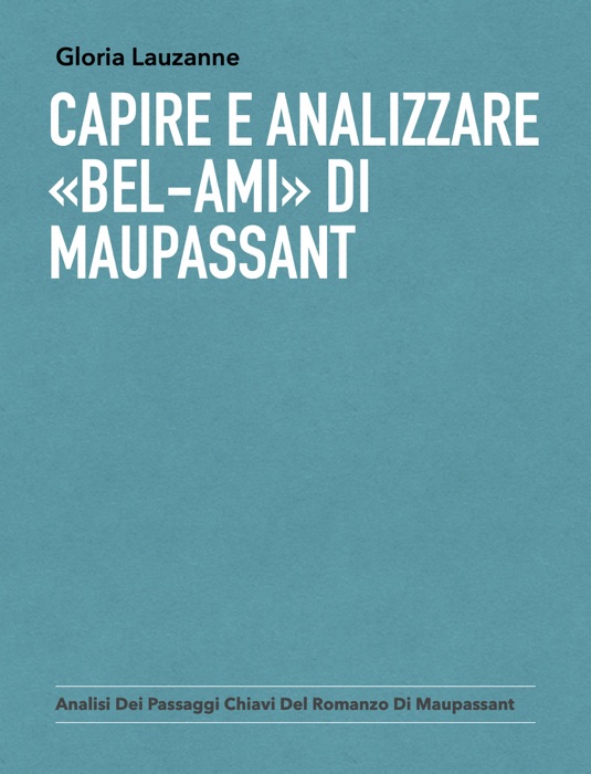 Capire e analizzare «Bel-Ami» di Maupassant