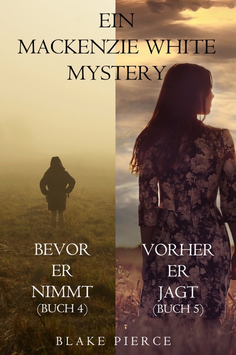 Mackenzie White Mystery Bundle: Bevor er Nimmt (#4) und Bevor er Braucht (#5)