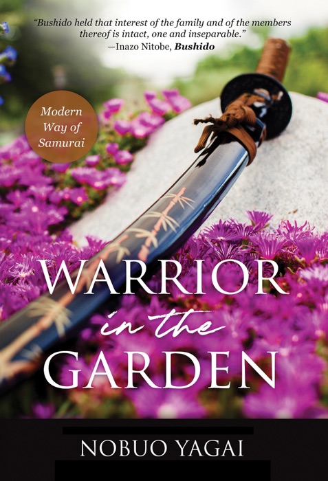 Warrior in the Garden: Modern Way of Samurai