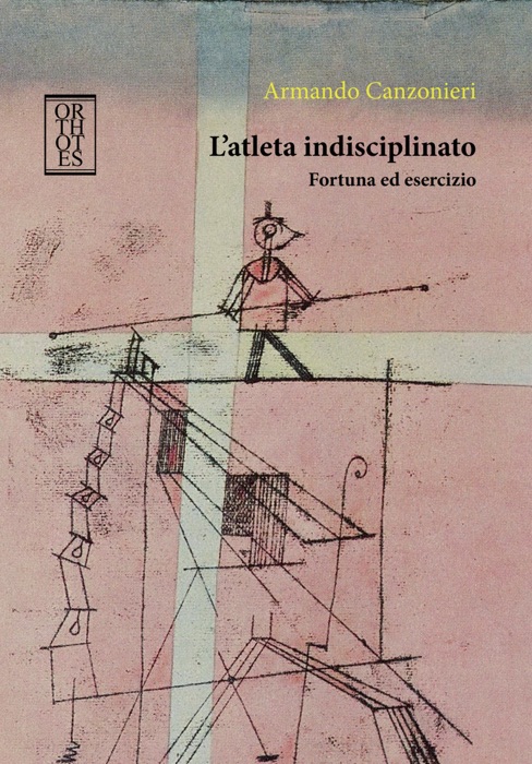 L’atleta indisciplinato. Fortuna ed esercizio