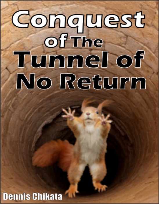Conquest of the Tunnel of No Return