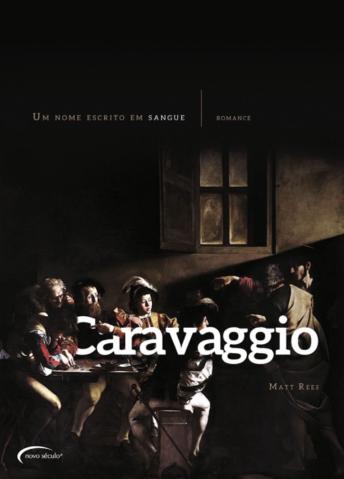 Caravaggio - Um Nome Escrito Em Sangue