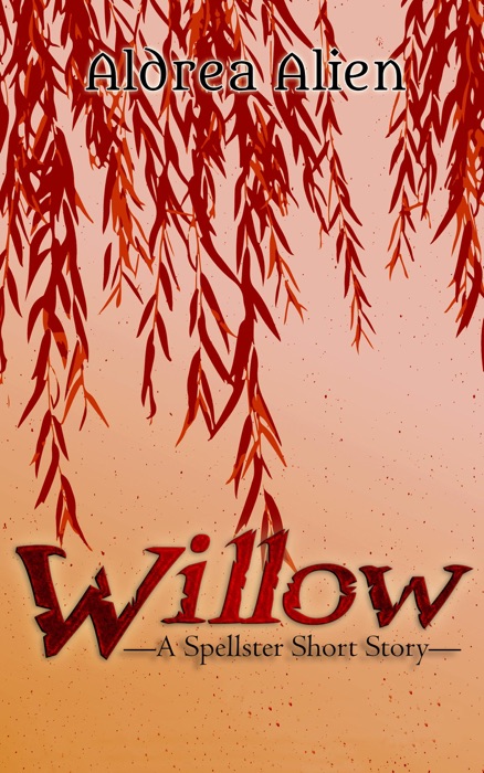 Willow: A Spellster Short Story