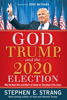 Stephen E. Strang - God, Trump, and the 2020 Election artwork