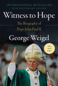 Witness to Hope - George Weigel