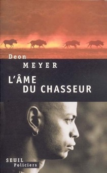 L'Ame du chasseur - Deon Meyer