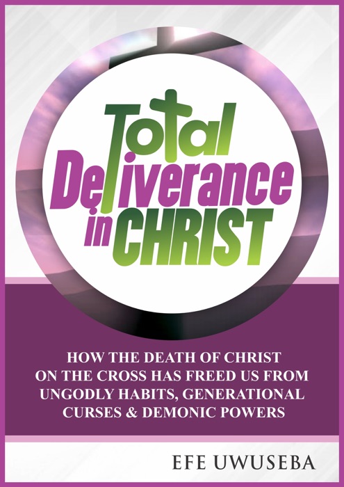 Total Deliverance in Christ