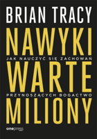Brian Tracy - Nawyki warte miliony. Jak nauczyć się zachowań przynoszących bogactwo artwork