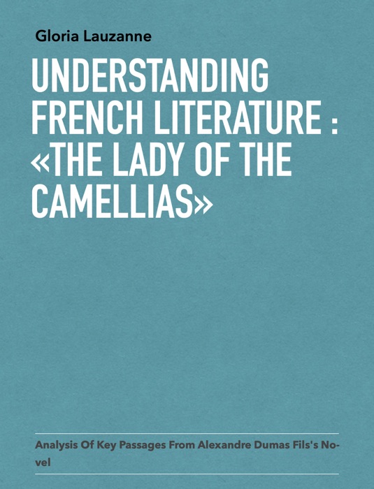 Understanding french literature : «The Lady of the Camellias»