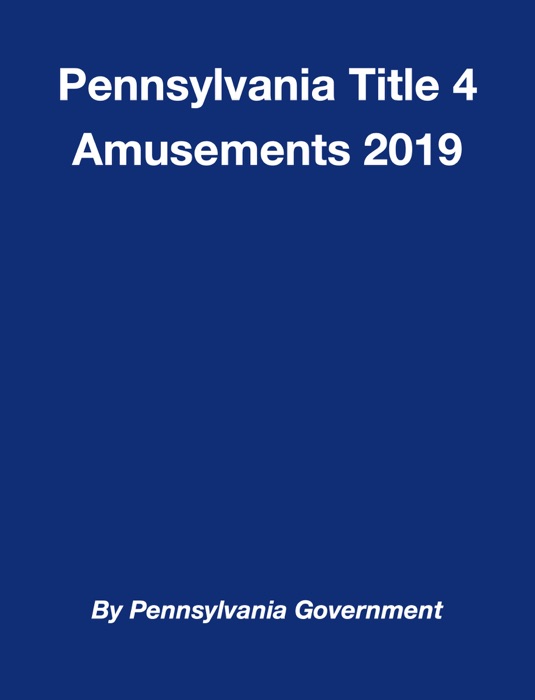 Pennsylvania Title 4 Amusements 2019