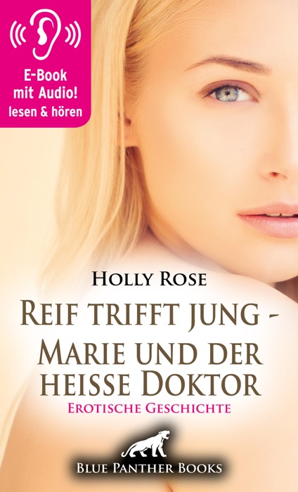 Reif trifft jung - Marie und der heiße Doktor / Erotische Geschichte mit Audio