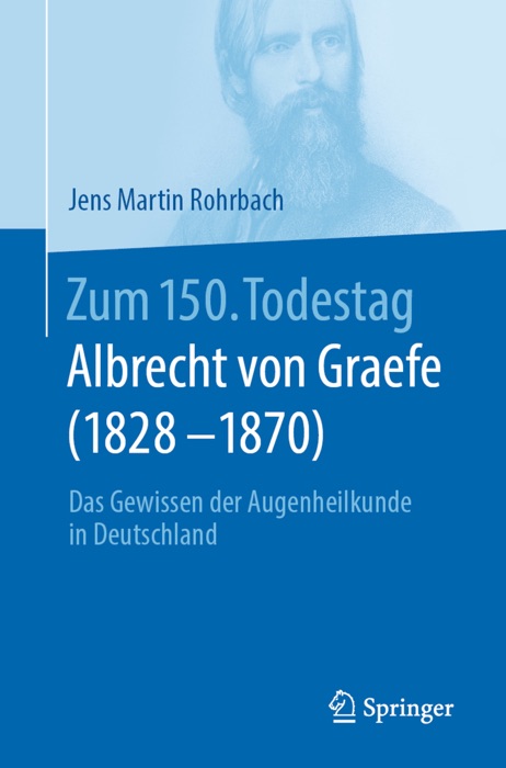 Zum 150. Todestag: Albrecht von Graefe (1828-1870)