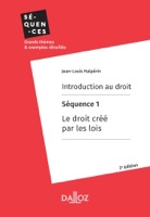 Introduction au droit. Séquence 1 : Le droit créé par les lois