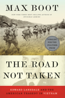 Max Boot - The Road Not Taken: Edward Lansdale and the American Tragedy in Vietnam artwork