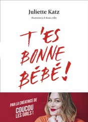 Download T'es bonne bébé !