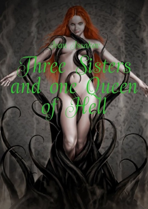 Three Sisters and one Queen of Hell
