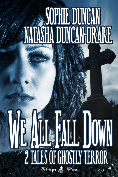 We All Fall Down: 2 Tales of Ghostly Terror