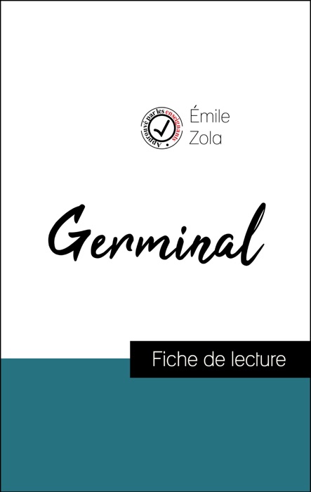 Analyse de l'œuvre : Germinal (résumé et fiche de lecture plébiscités par les enseignants sur fichedelecture.fr)