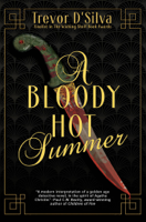 Trevor D'Silva - A Bloody Hot Summer artwork
