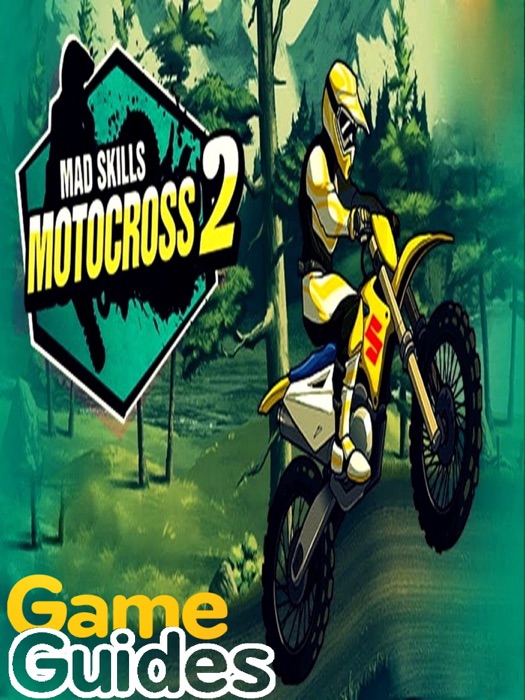Mad Skills Motocross 2 Tips, Tricks & Cheats to Improve Your Race Time