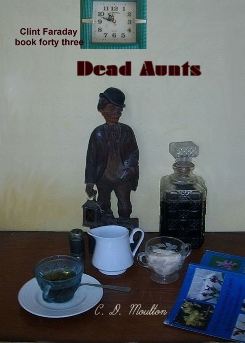 Clint Faraday Mysteries Book Forty Three: Dead Aunts