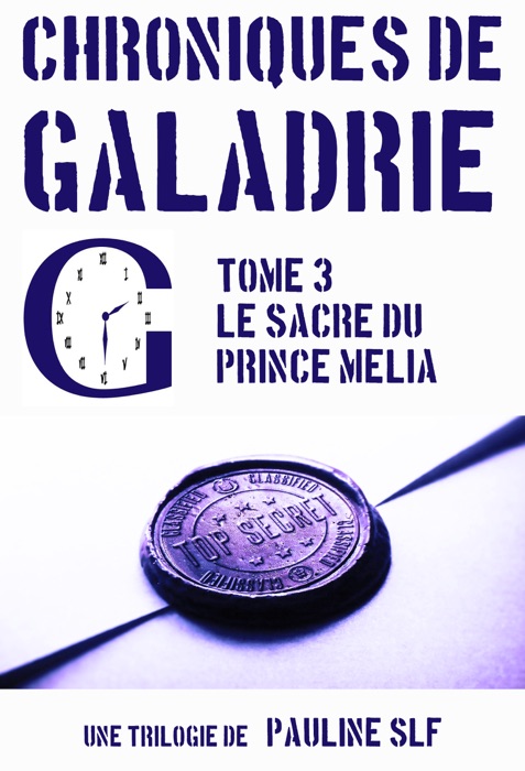 Chroniques de Galadrie, tome 3: le sacre du prince Mélia