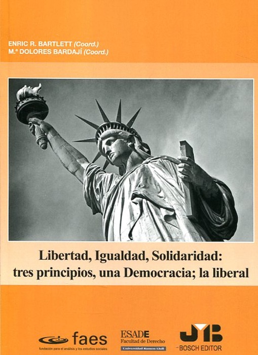 Libertad, igualdad, solidaridad: Tres principios, una uemocracia; la liberal