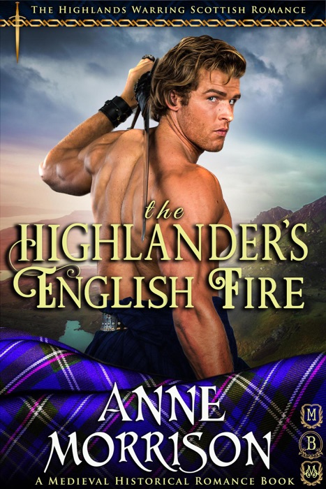 Historical Romance: The Highlander's English Fire A Highland Scottish Romance