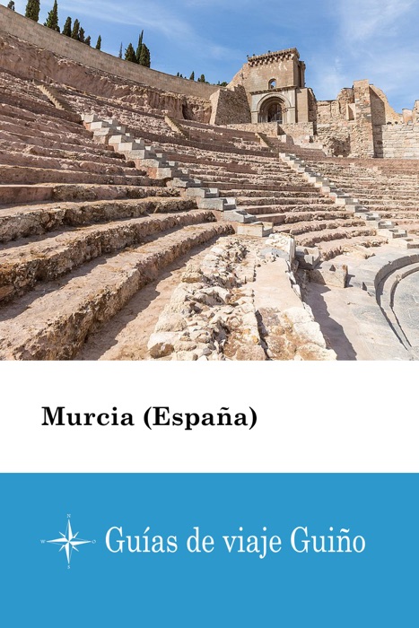 Murcia (España) - Guías de viaje Guiño