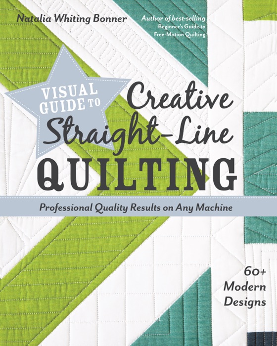 Visual Guide to Creative Straight-Line Quilting