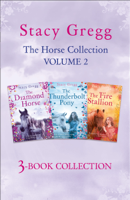 Stacy Gregg - The Stacy Gregg 3-book Horse Collection: Volume 2 artwork