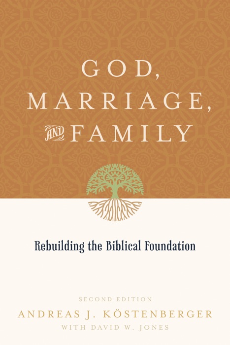 God, Marriage, and Family (Second Edition)