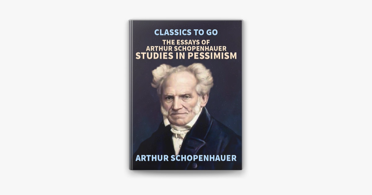 schopenhauer essays on pessimism