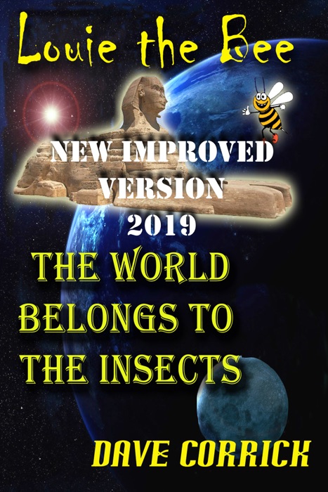Louie the Bee: The World Belongs to the Insects.